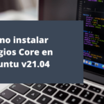 Nagios Core en Ubuntu 21.04: Guía Completa para Instalación y Configuración