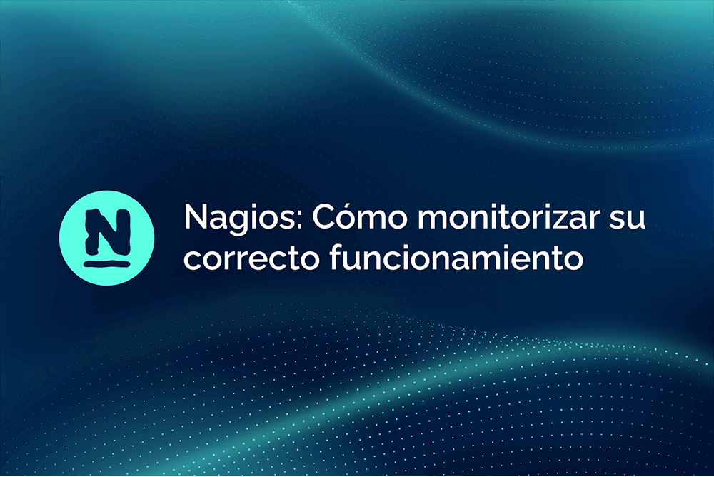 Monitorización de sistemas con Nagios: Configuración y funcionamiento